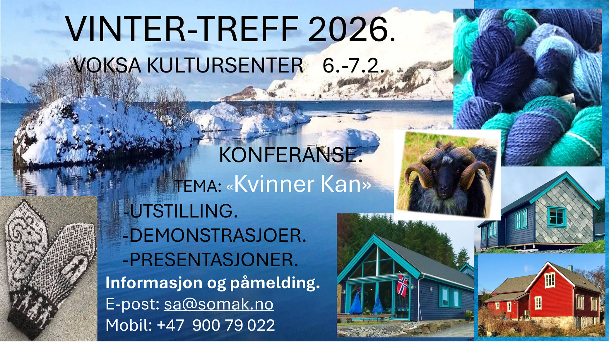 Plakat for Vinter-treff 2026 på Voksa Kultursenter, 6.–7. februar. Teksten informerer om konferanse med tema «Kvinner Kan», utstilling, demonstrasjoner og presentasjoner. Kontaktinformasjon og bilder av vinterlandskap, garn, votter, en vær, og ulike hus er inkludert.